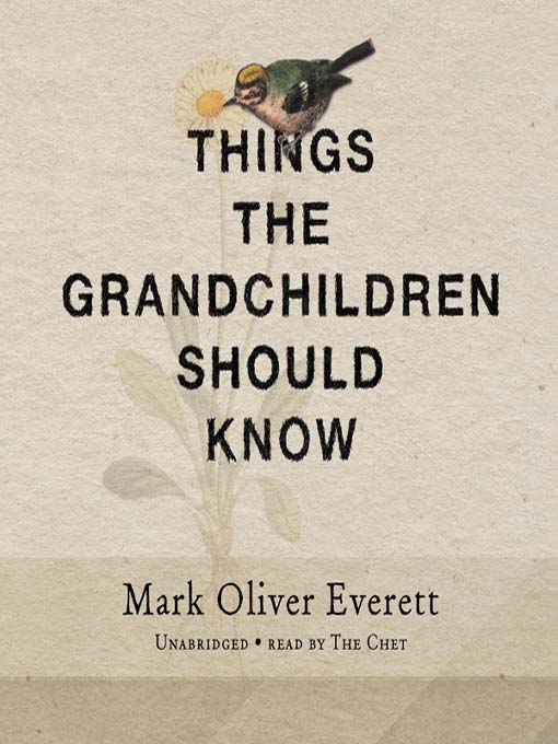 Title details for Things the Grandchildren Should Know by Mark Oliver Everett - Available